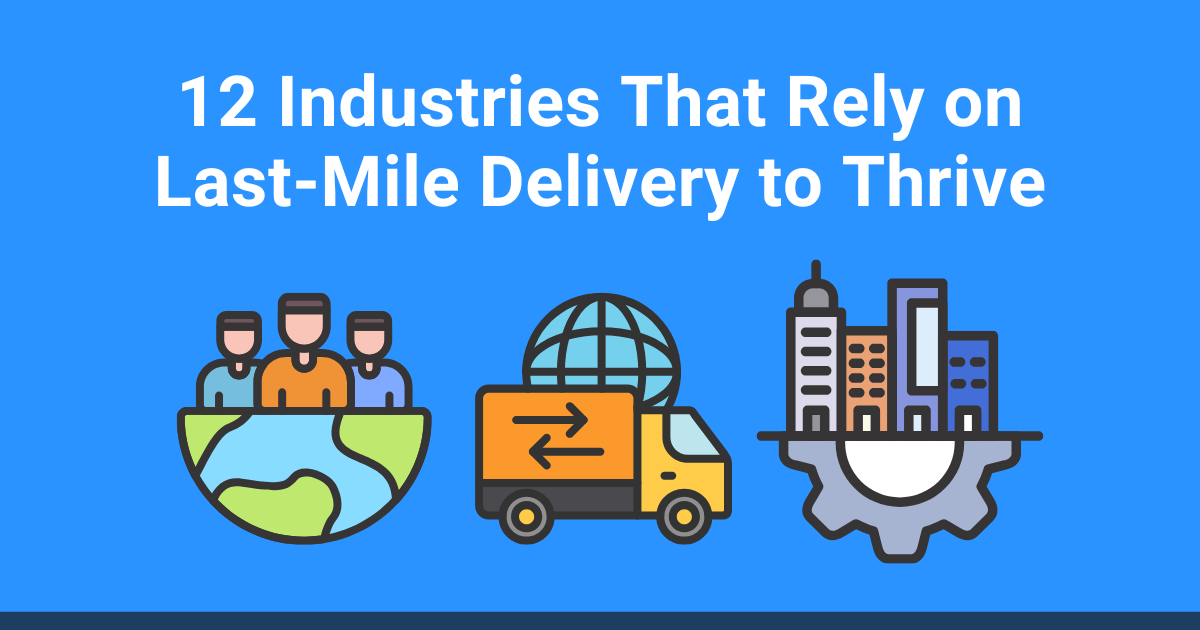 Top Industries Last Mile Delivery Software